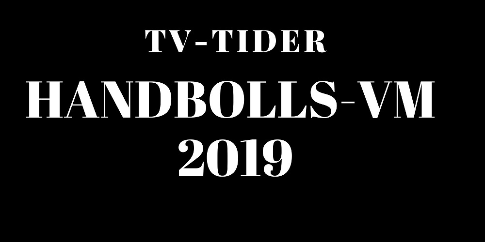 TV tider Handbolls VM 2019